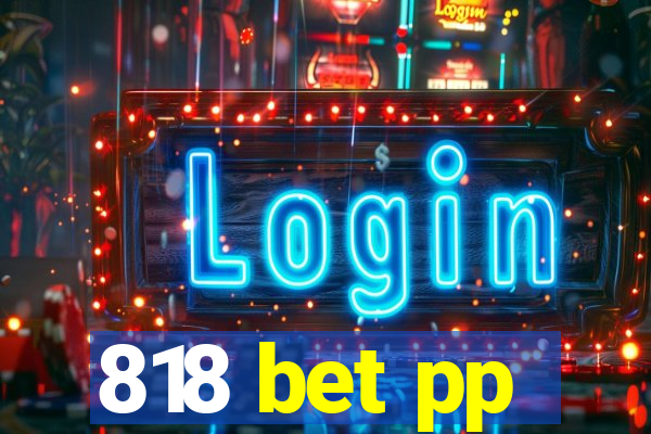 818 bet pp